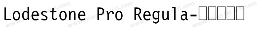 Lodestone Pro Regula字体转换